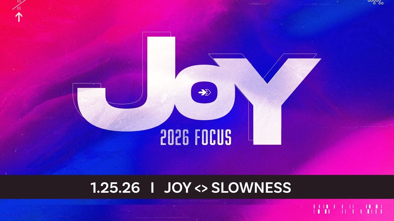 1.25.26  JOY: Joy within Slowness