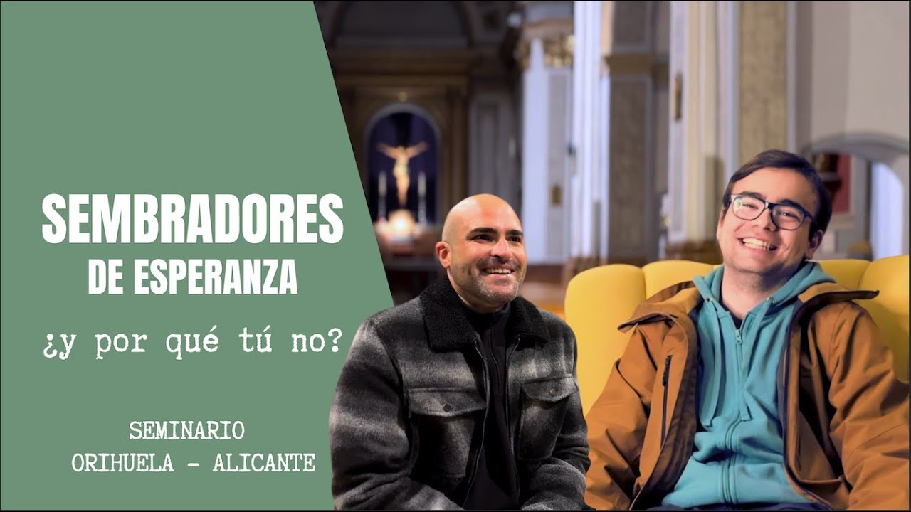 TESTIMONIO SEMINARISTAS - Seminario Diocesano Orihuela-Alicante