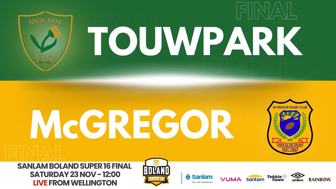 Sanlam Boland Super 16 Final: TOUWPARK vs McGREGOR