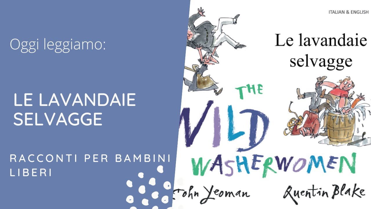 Le Lavandaie Selvagge | Quentin Blake | The Wild Washerwomen | Libri per bambini