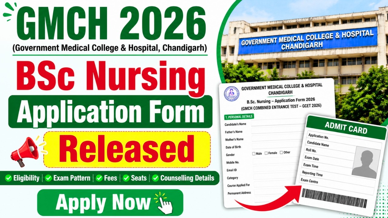GMCH Chandigarh BSc Nursing 2026: Application Form, Exam Date, Eligibility & Counselling | GCET 2026