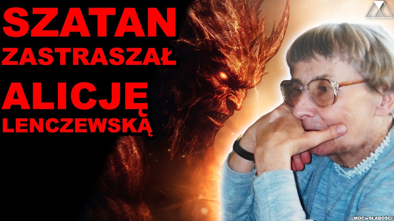SZATAN ZASTRASZAŁ ALICJĘ LENCZEWSKĄ