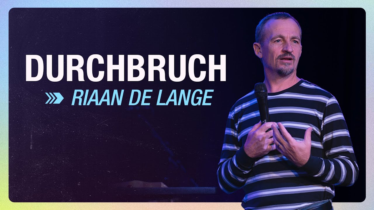 Dein Durchbruch kommt | Riaan de Lange