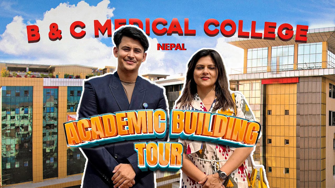 B&C MEDICAL COLLEGE NEPAL | Study MBBS in Nepal 2025 in Low Cost