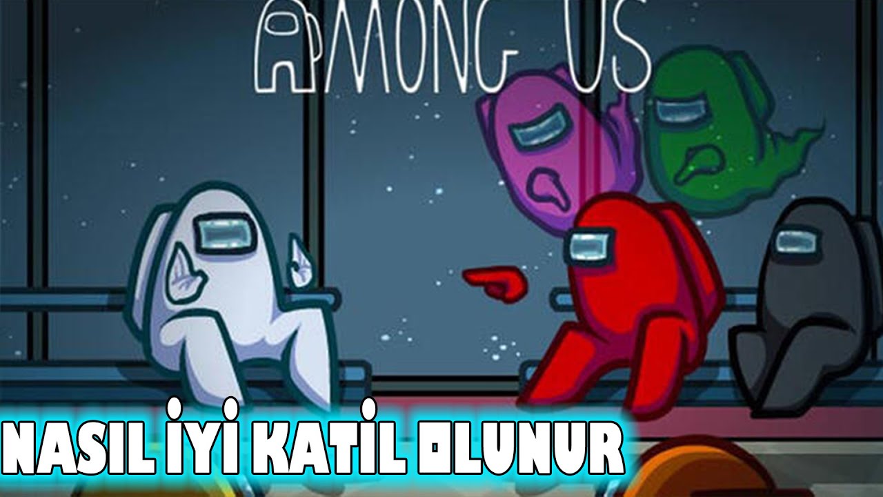 Nasıl İyi Katil Olunur ? | Ekip ve Hayranlarla Among Us