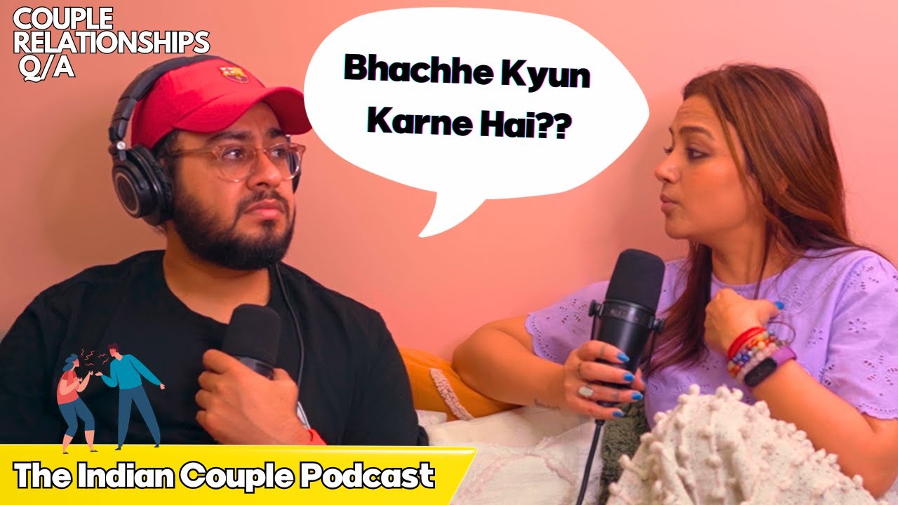 Should We Have Kids??? | The Indian Couple Podcast | Hindi