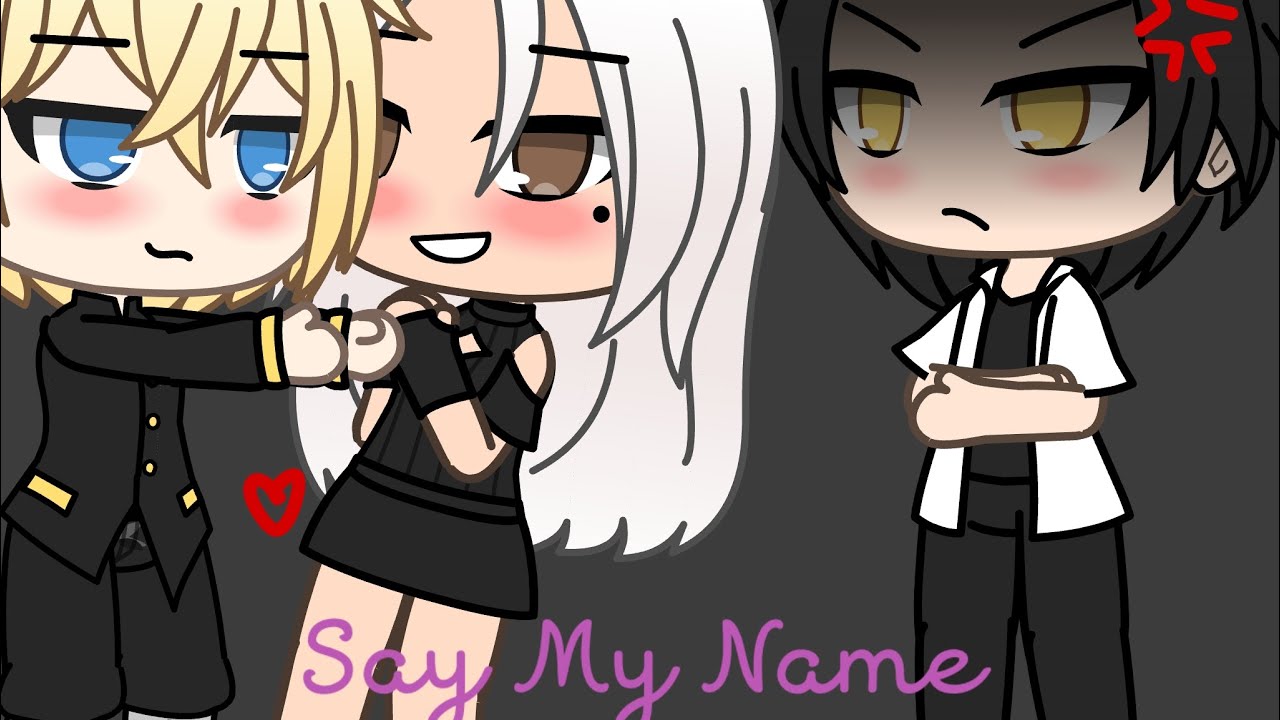 Say My Name - glmv Tokyo Revengers (oc)