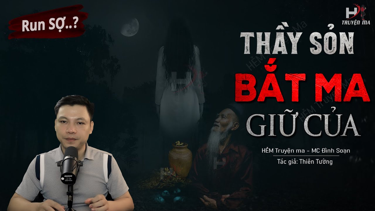 Truyện Ma: Thầy Sỏn Bắt Ma Giữ Của - Câu Chuyện Về Đào Mộ Trộm Vàng Người Chết MC Đình Soạn Kể