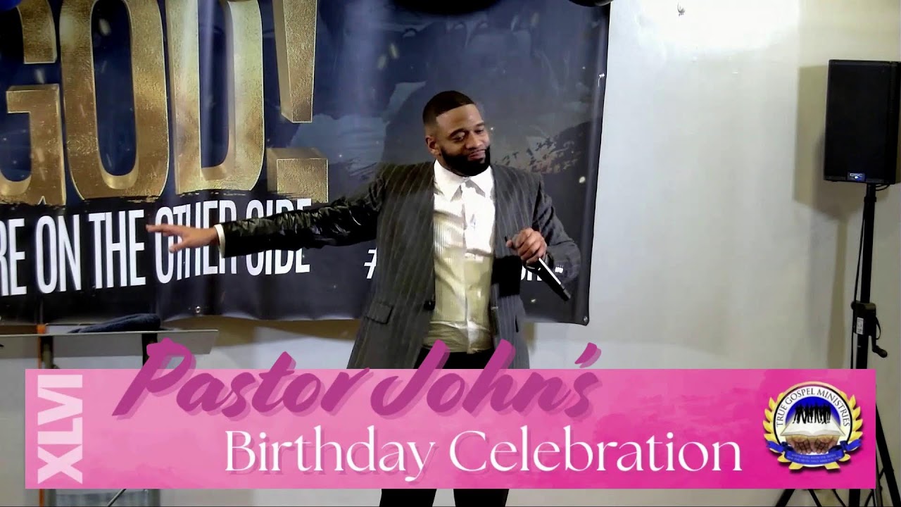 True Gospel Ministries, Inc. Present Pastor John's Birthday Celebration