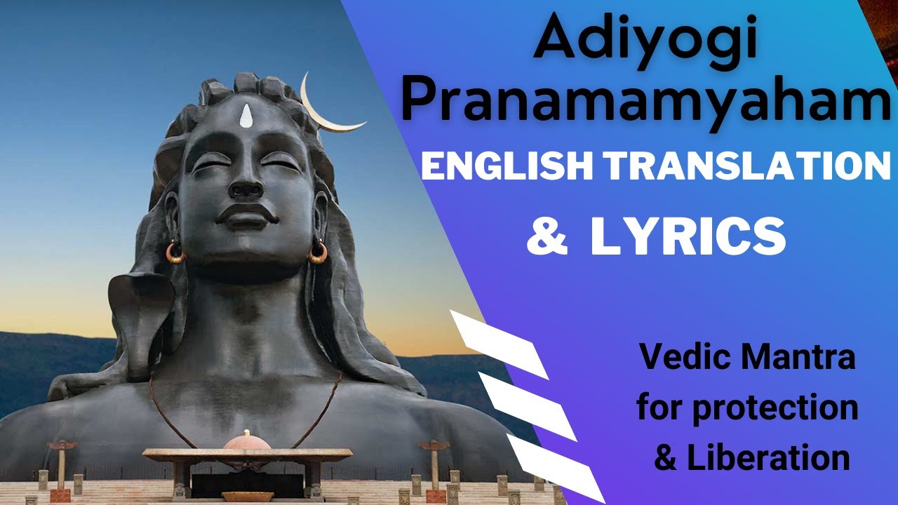 Adiyoginam Pranamamyaham Lyrics & Translation | Damaru | Adiyogi Chants | Sounds of Isha