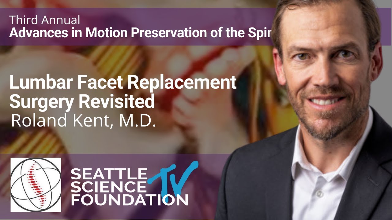 Lumbar Facet Replacement Surgery Revisited- Roland Kent, M.D.