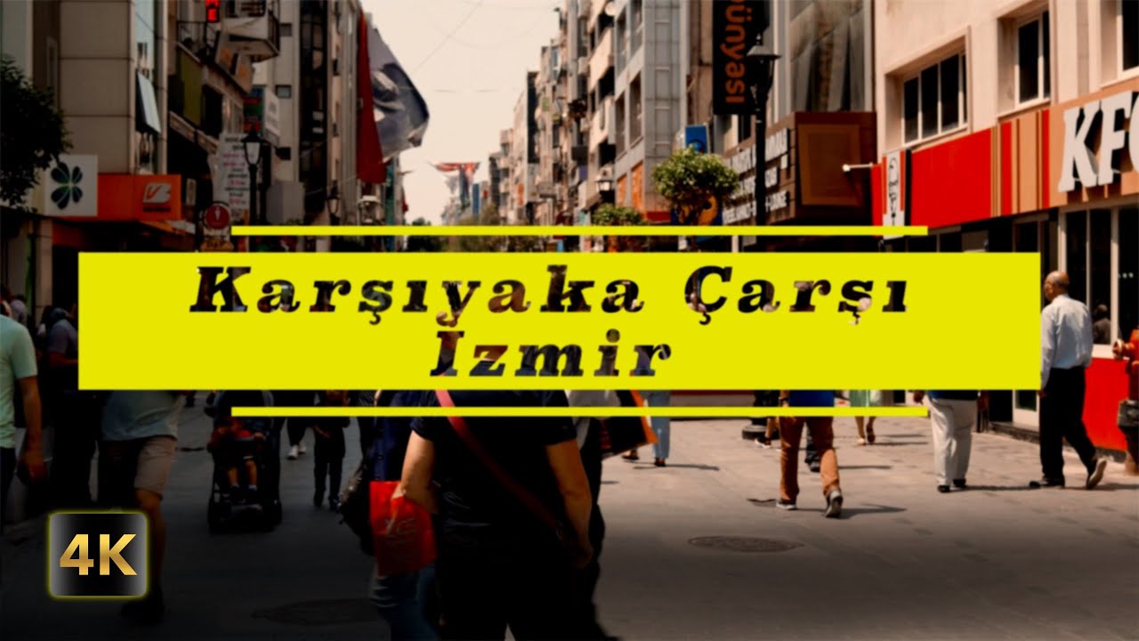 [4K] Exploring the Vibrant Buzz of Karşıyaka Çarşı: A Lively Walk Through the Heart of Karşıyaka