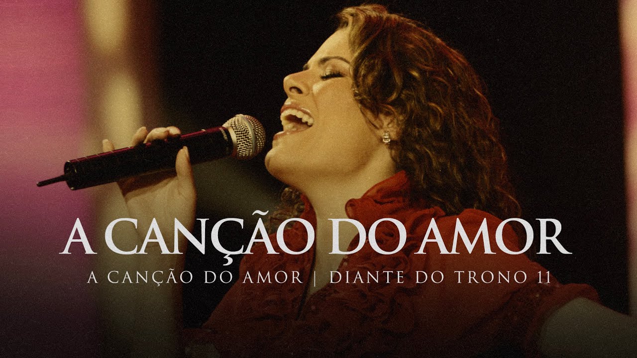 A Canção do Amor | DVD A Canção do Amor | Diante do Trono