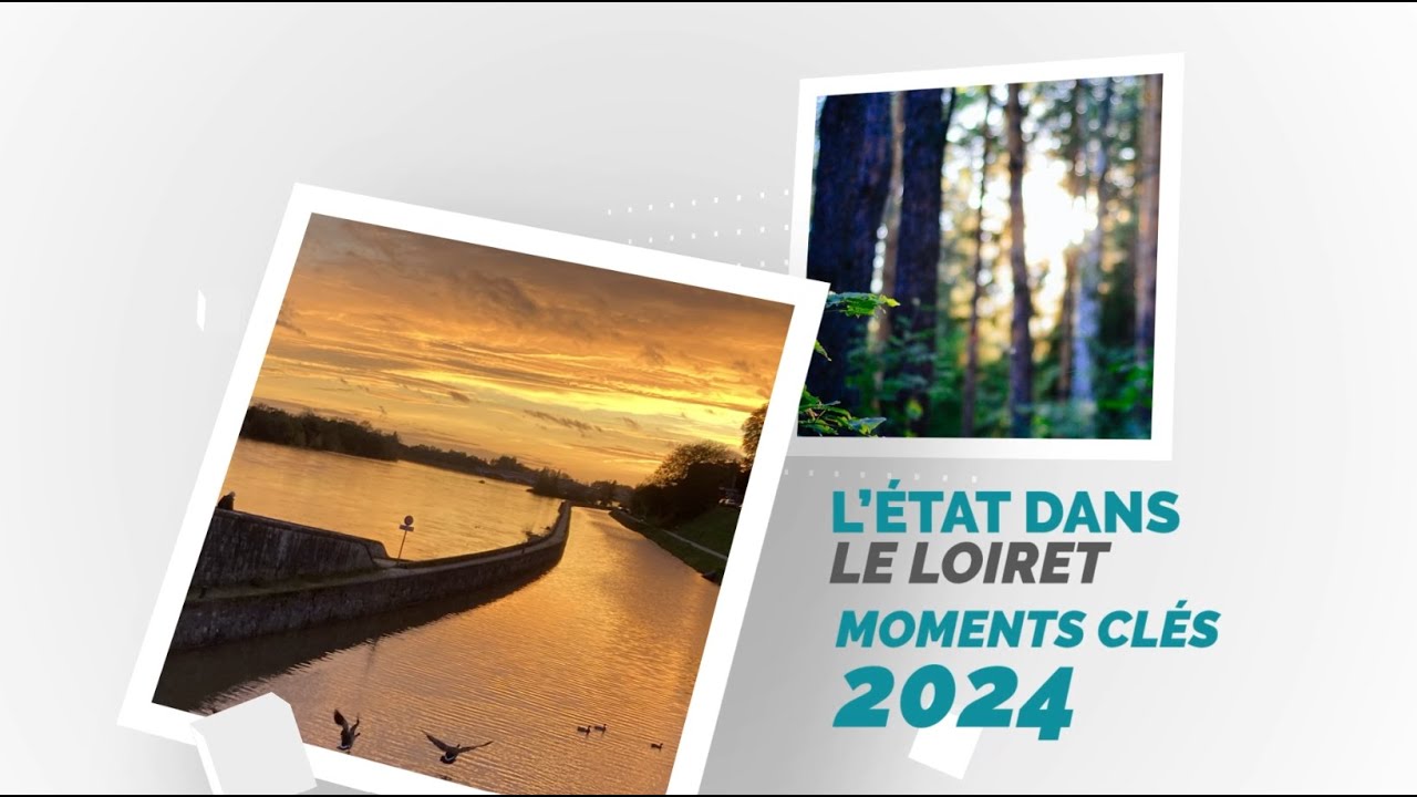 L'État dans le Loiret - Moments clés 2024 (19 juin 2025)