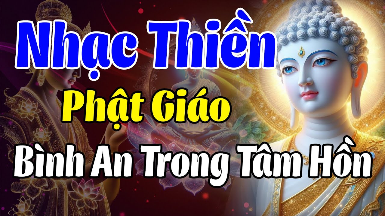 Nhạc Thiền Phật Giáo | Bình An Trong Tâm, Thanh Tịnh, An Lạc