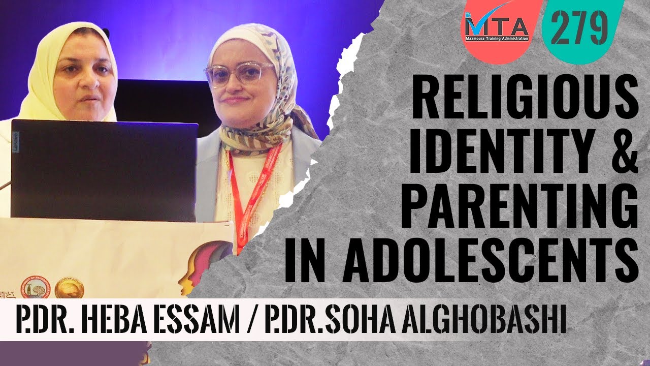 Parenting regarding religious identity among adolescents Prof.Dr.Heba Essam &Prof.Dr.Soha AlGhobashi