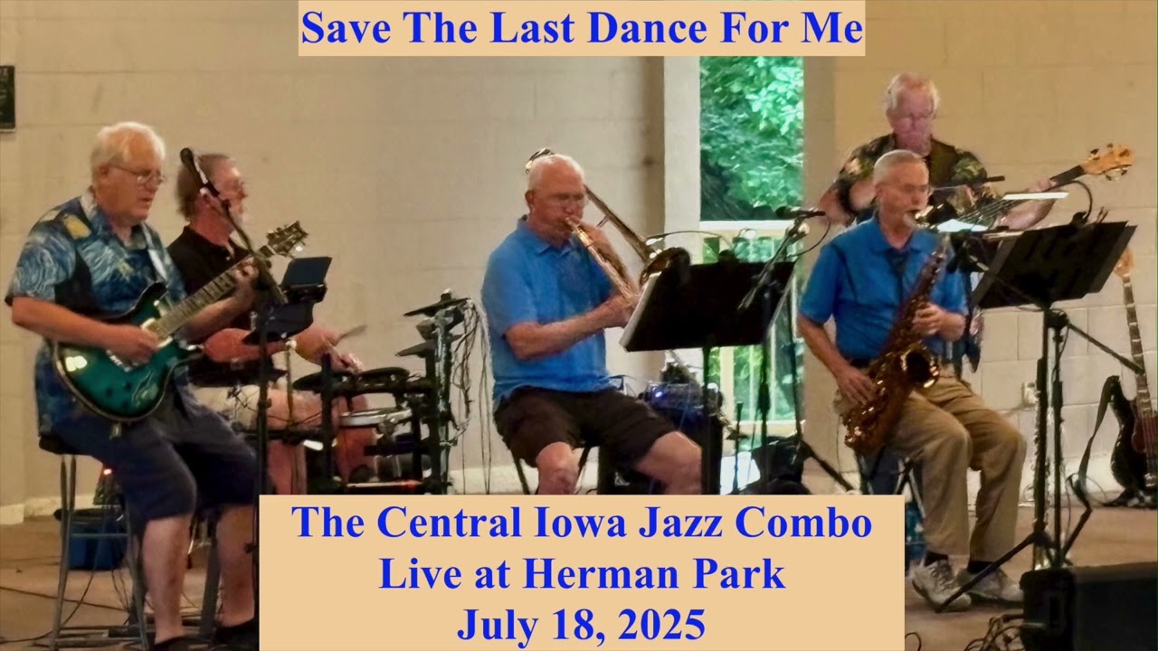 Save The Last Dance For Me - Central Iowa Jazz Combo