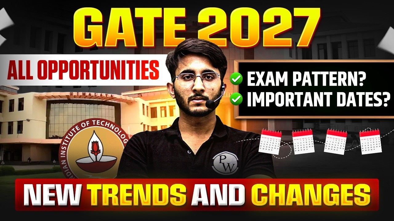 GATE 2027 Complete Guide | Exam Pattern | Important Dates | New Changes & Trends | Full Details
