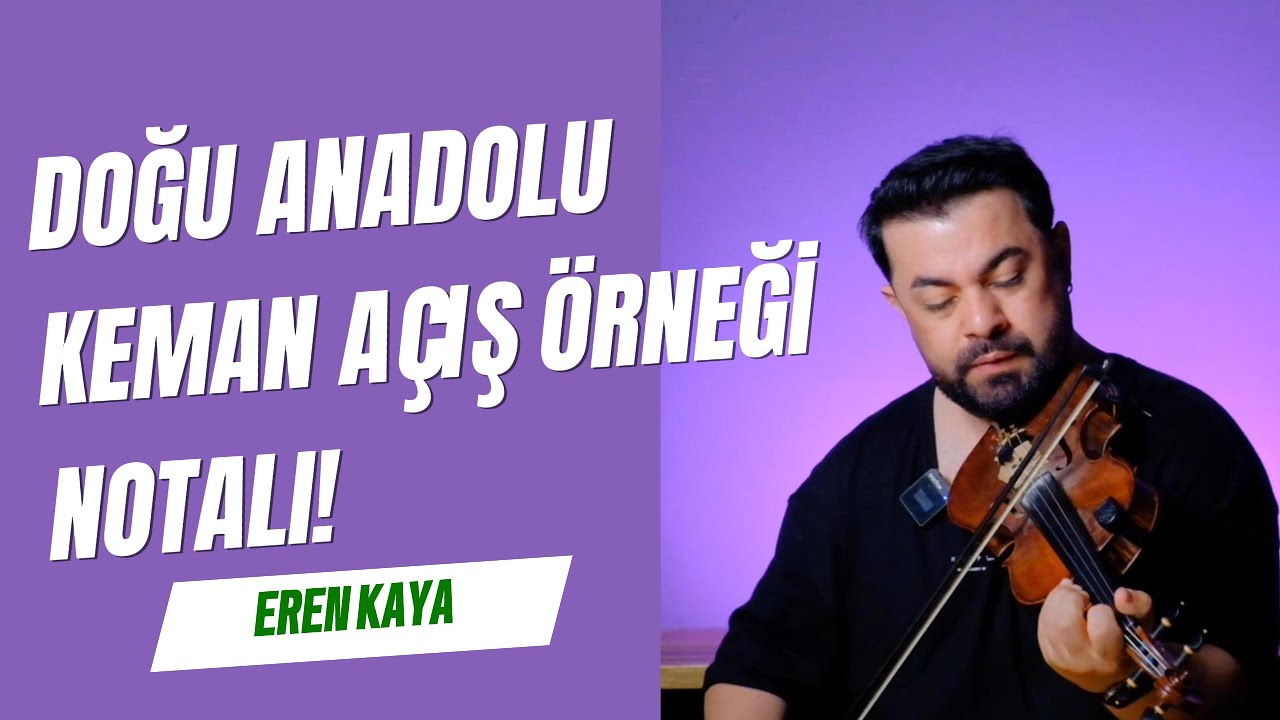 DOĞU ANADOLU KEMAN A&Ccedil;IŞ &Ouml;RNEKLERİ - NOTALI
