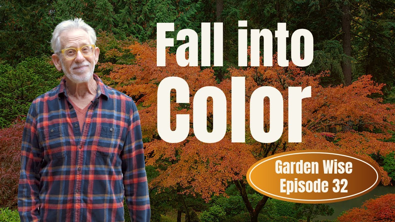 Garden Wise Episode 32 - Fall into Color