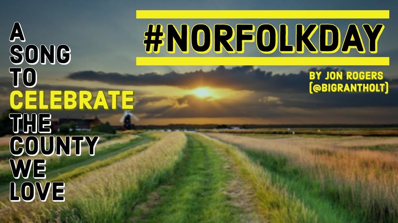 #NORFOLKDAY SONG   by Jon Rogers #NorfolkDay @BigGrantHolt