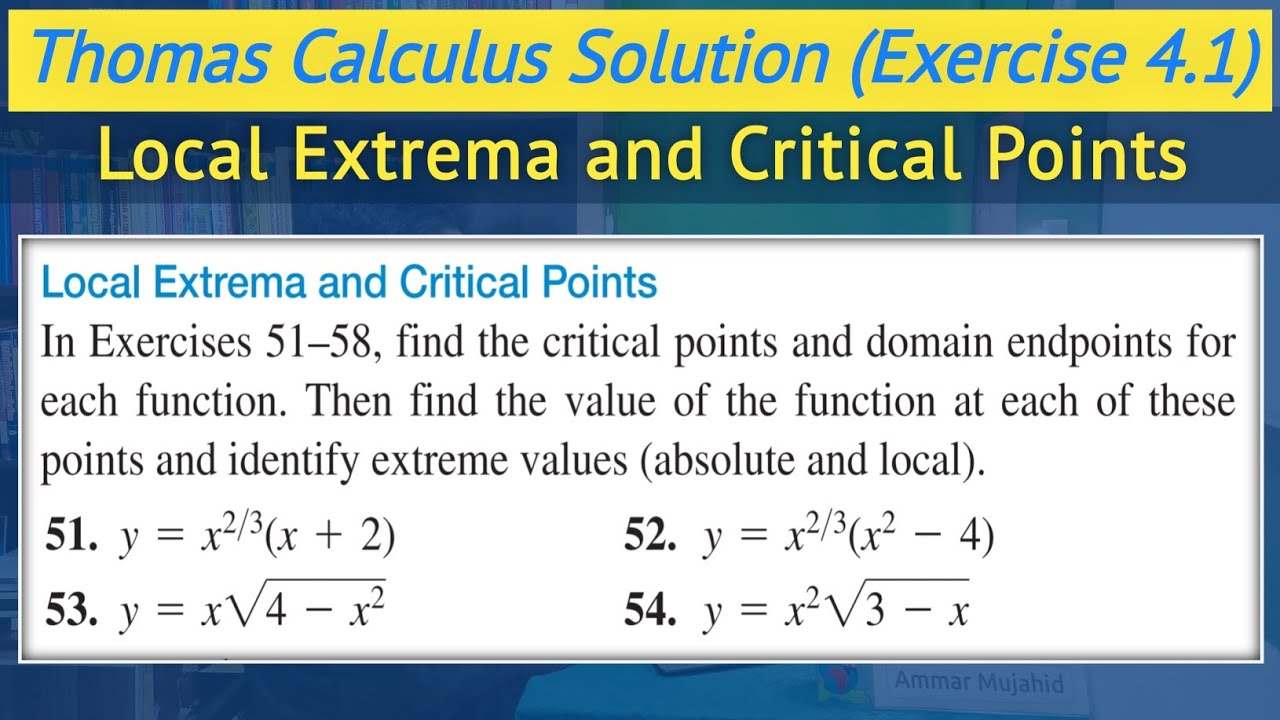 Local extrema critical points urdu hindi | Thomas calculus exercise 4.1 Q51 to Q54 || Lec 9