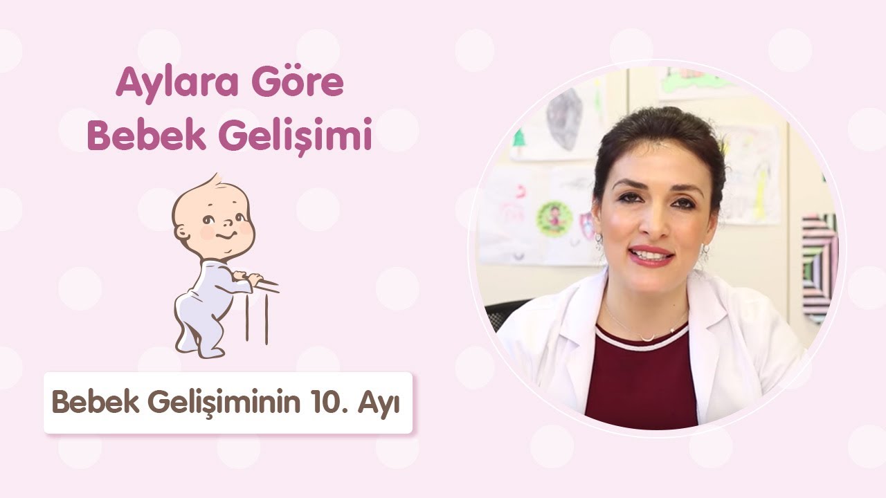 Bebek Gelişiminin 10. Ayı - Dr. Aylin Şimşek