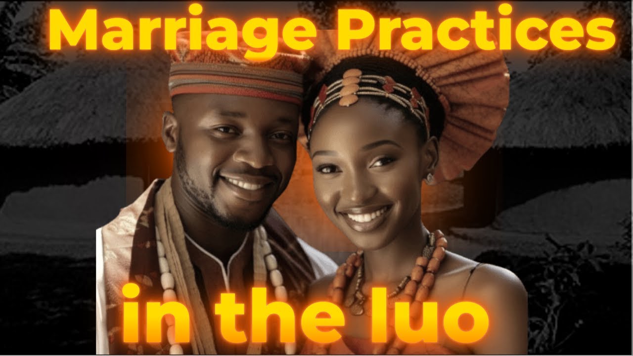 Traditional Marriage Practices in the Luo Community