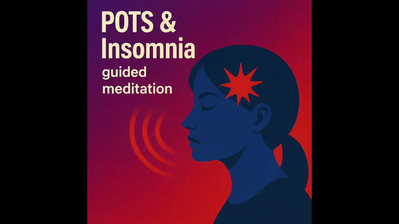 POTS and Insomnia Guided Meditation