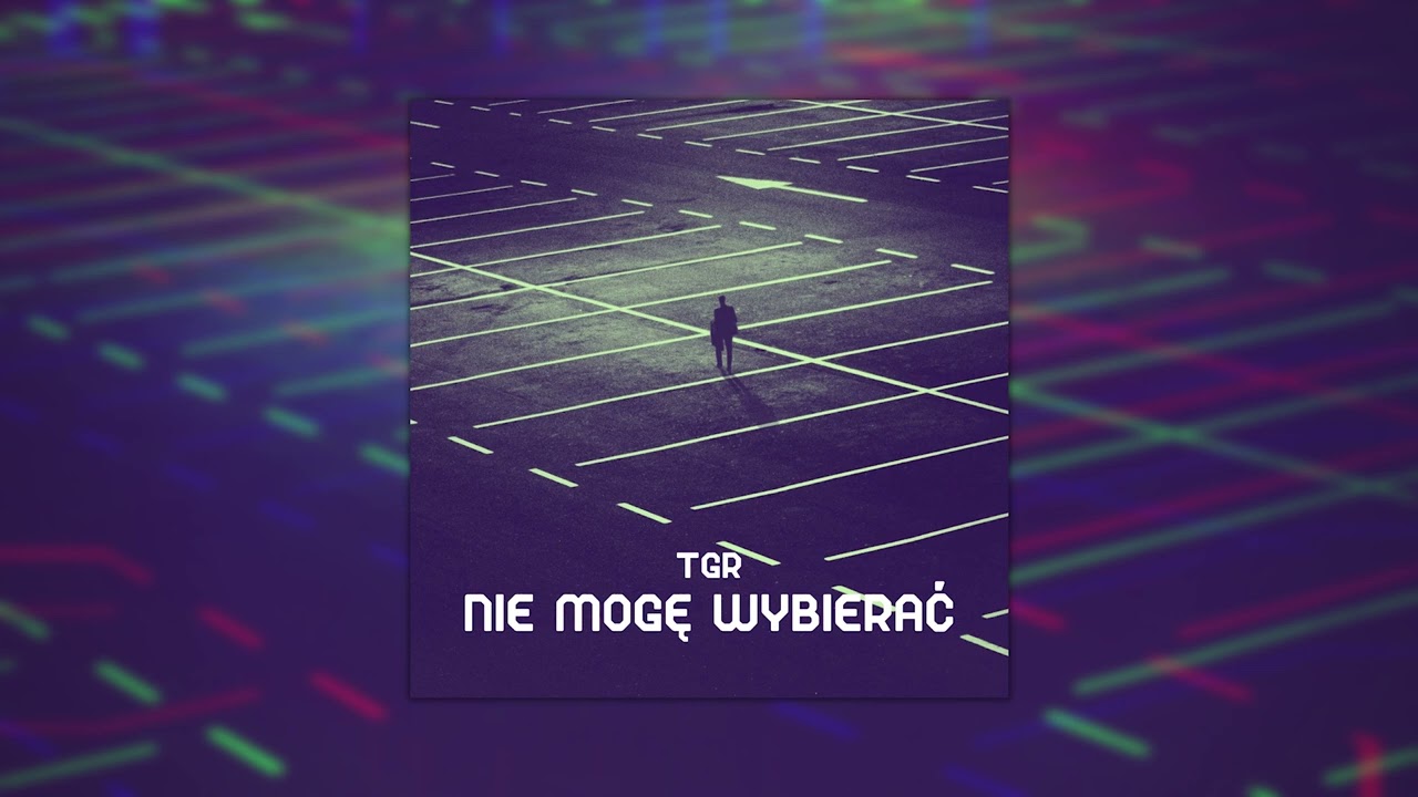 TGR - NIE MOGĘ WYBIERAĆ (prod. MłodyBiggie)