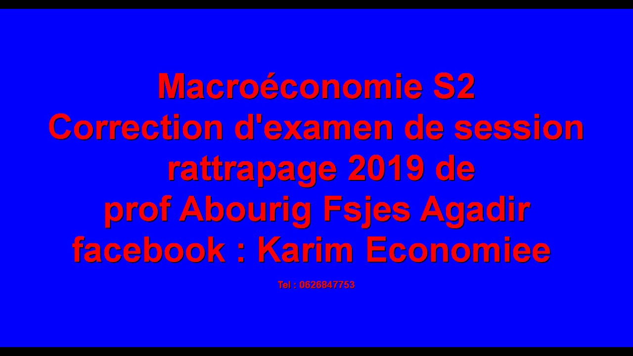 Macroéconomie S2 Correction d'examen rattrapage 2019 prof ABOURIG Fsjes Agadir