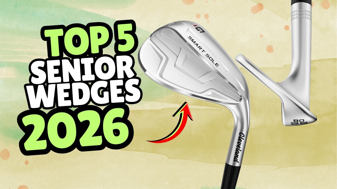 Best Wedges for Seniors 2026 – More Spin, Control & Confidence