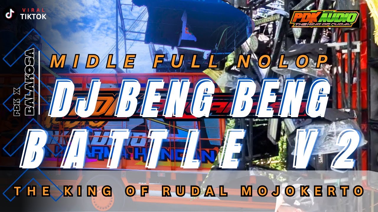 DJ BENG BENG BATTLE V2 || PDK X BALAKOSA FROM Dj Gapret rmx ( FULL NOLOP NOLOP LURRR !!!)