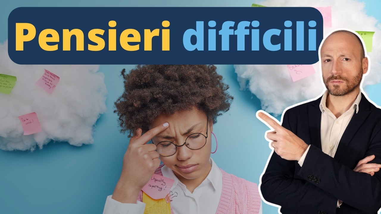 Come Gestire i Pensieri Difficili (Psicologo Spiega)