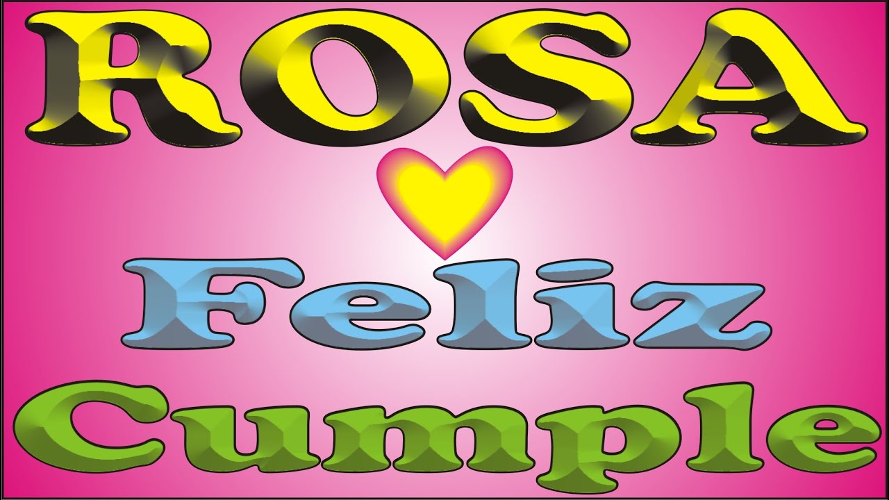 FELIZ CUMPLE - ROSA - DEDICADO - FELIZ CUMPLEAÑOS - MAÑANITAS - ANIVERSARIO