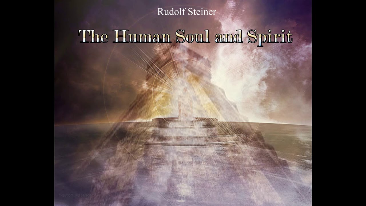 The Human Soul and Spirit By Rudolf Steiner
