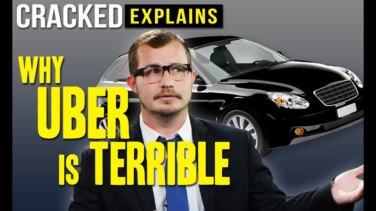 Why Uber Is Terrible - Cracked Explains