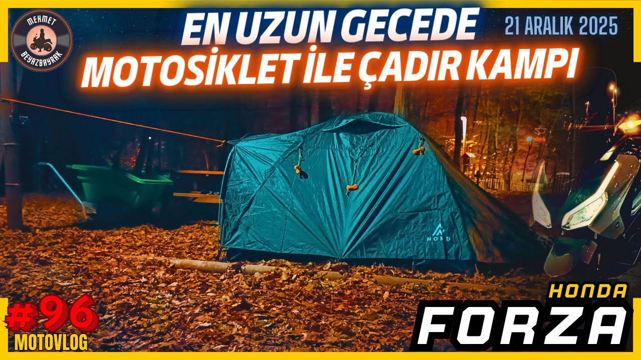 Honda Forza 250 ile EN UZUN GECEDE ÇADIR KAMPI!