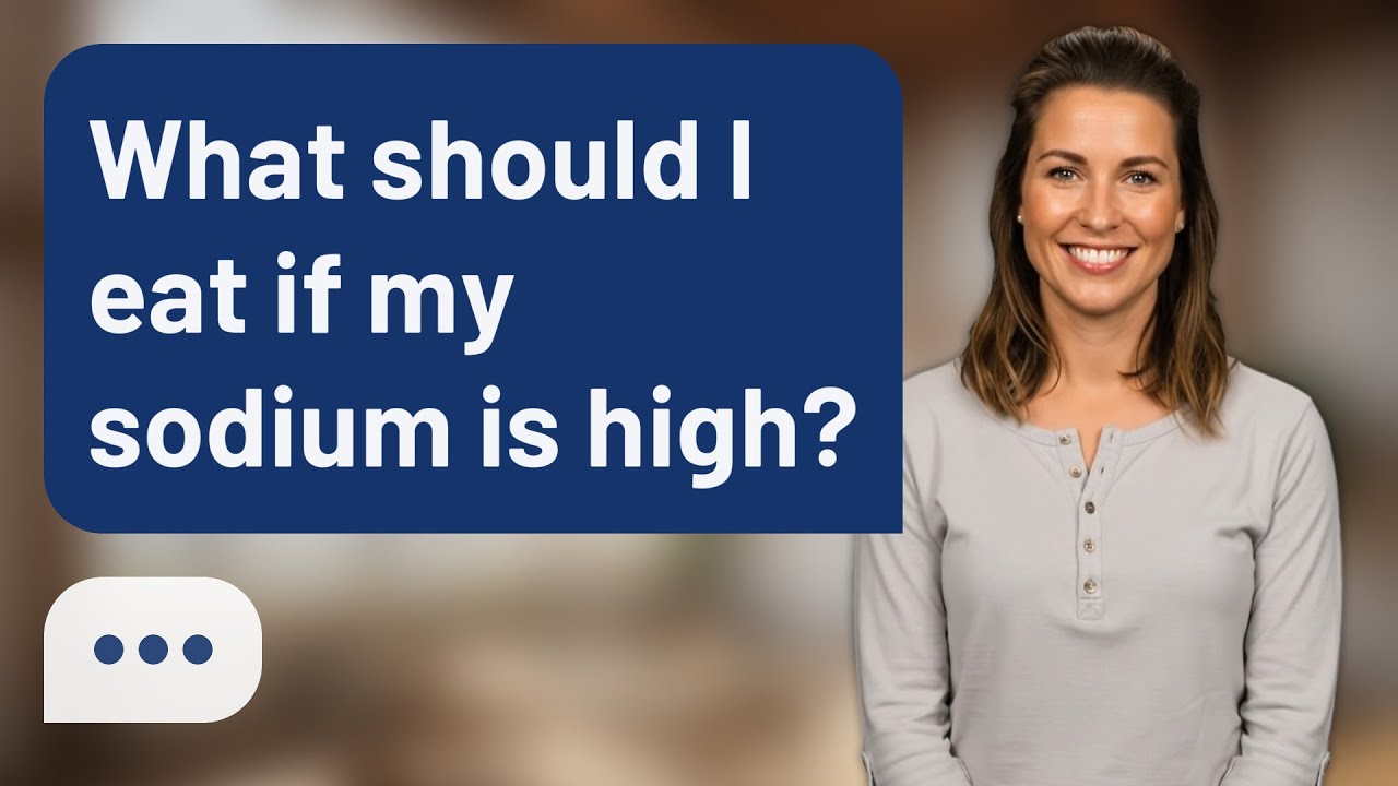 What should I eat if my sodium is high? | Lower Sodium