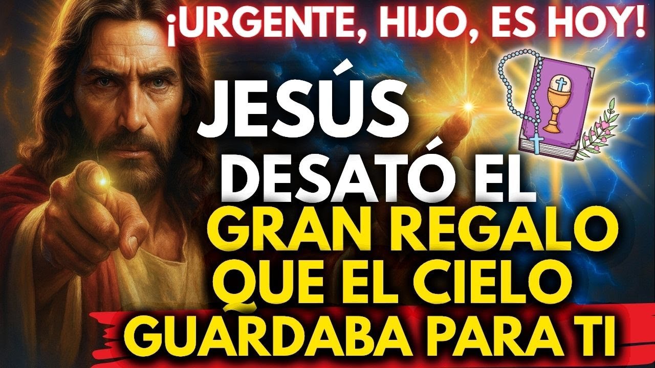 🚨JESÚS DICE HOY DESATO EL REGALO QUE EL CIELO GUARDABA PARA TI 🎁