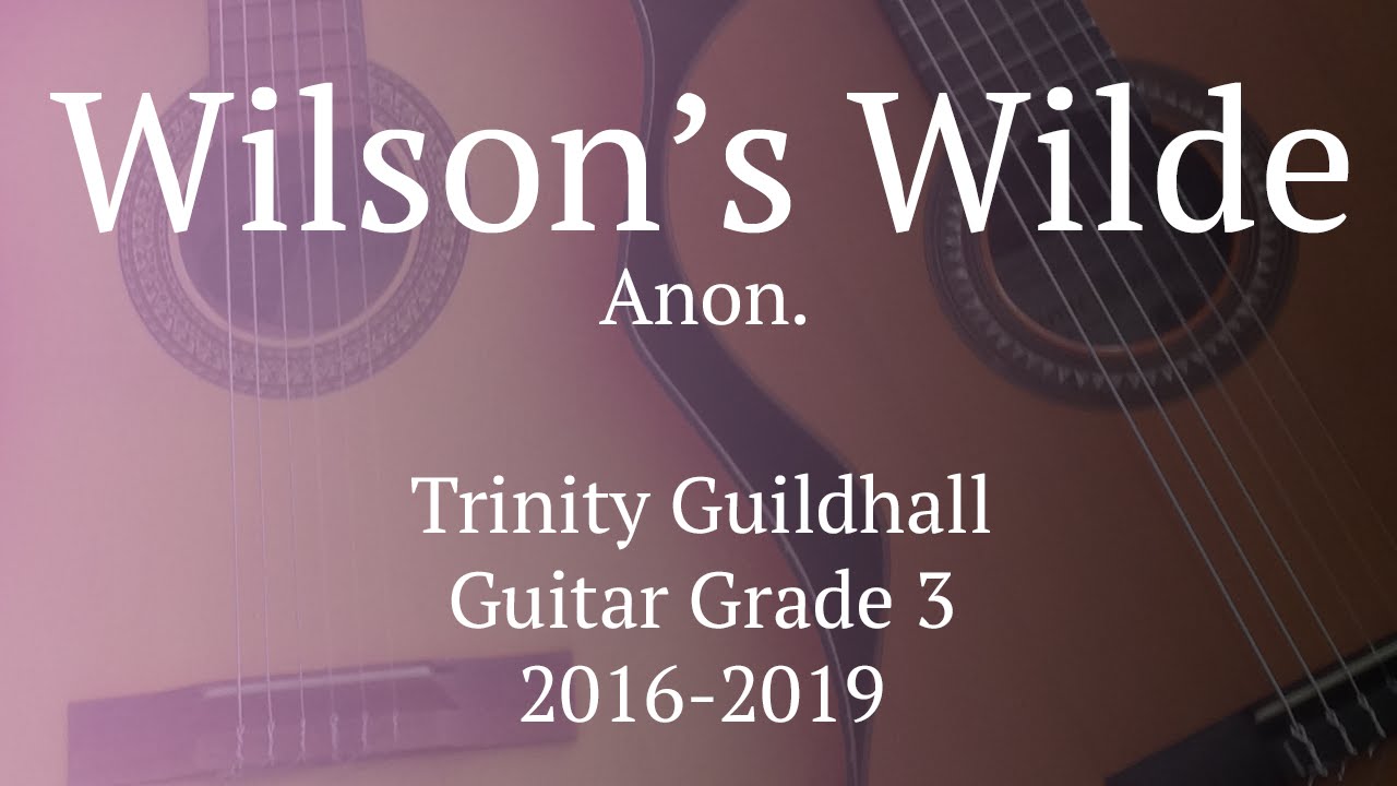 Wilson's Wilde - Guitar Grade 3 Trinity Guildhall