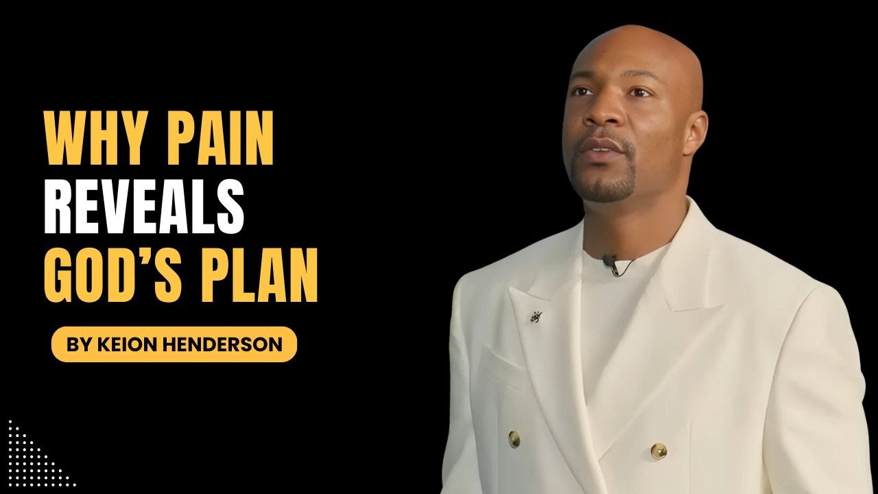 Keion Henderson 2025| Why Your Pain Is A Sign Of God's Hidden Plan