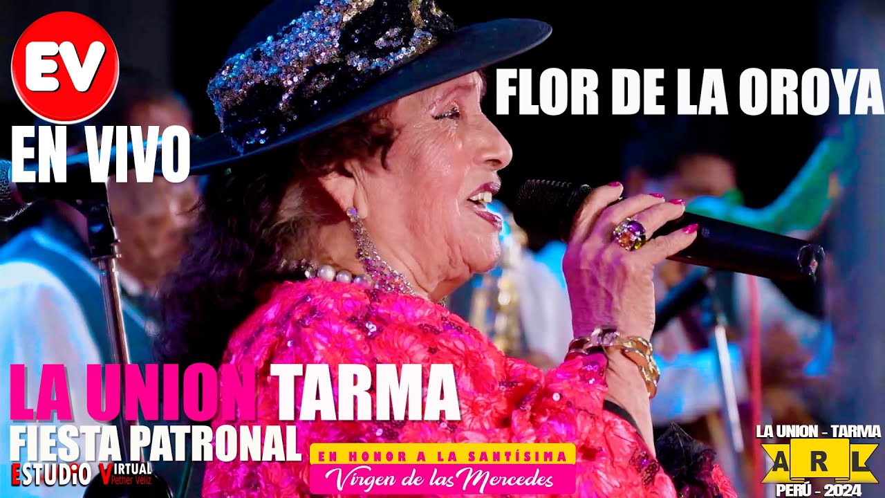 FIESTA PATRONAL   LA UNION TARMA PERU 2024 - ARTISTA INVITADA FLOR DE LA OROYA