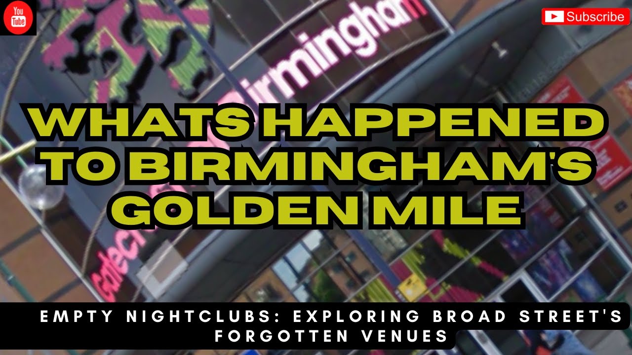 Broad Street Birmingham The Rise & Fall of the Golden Mile Urban Exploration of Abandoned Nightclubs