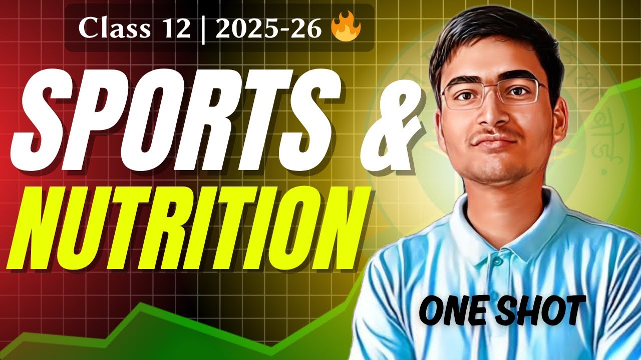 Sports and Nutrition One Shot | Unit 5 | Physical Education Class 12 | New Syllabus 2025-26 🔥