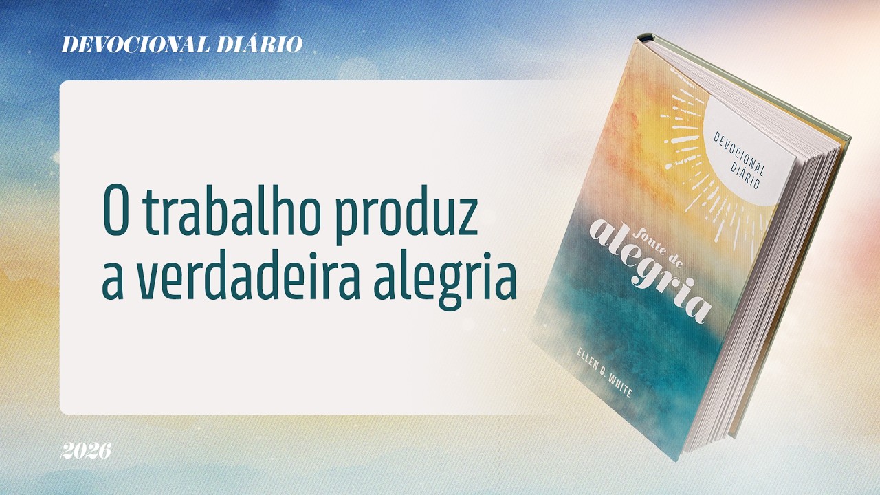 Devocional Di&aacute;rio: 22 de Mar&ccedil;o - O trabalho produza verdadeira alegria | Fonte de Alegria