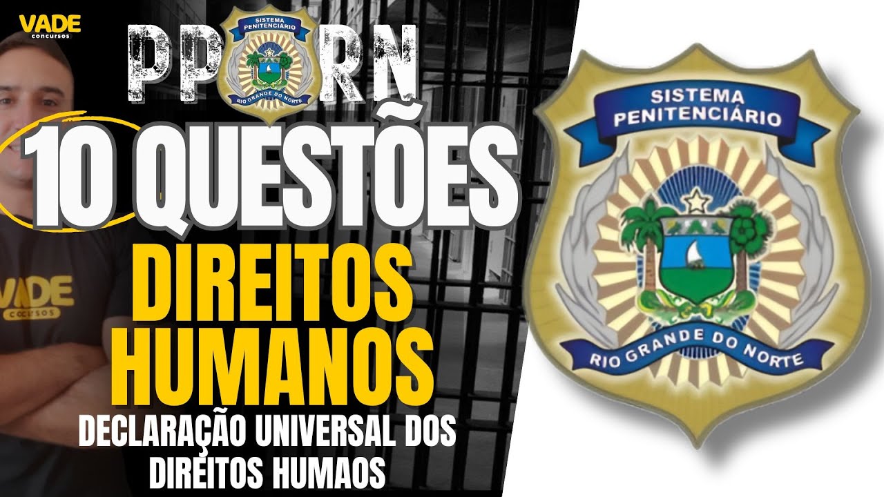CONCURSO PPRN | 10 QUESTÕES - DIREITOS HUMANOS | DECLARAÇÃO UNIVERSAL DOS DIREITOS HUMANOS