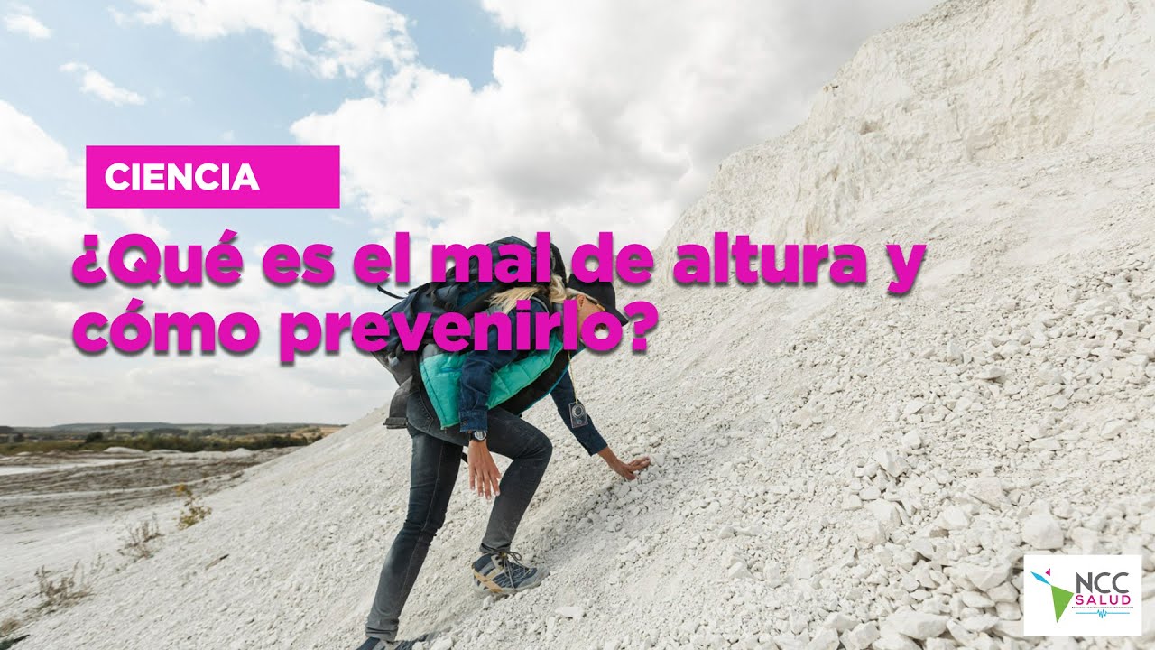 &iquest;Qu&eacute; es el mal de altura y c&oacute;mo prevenirlo?