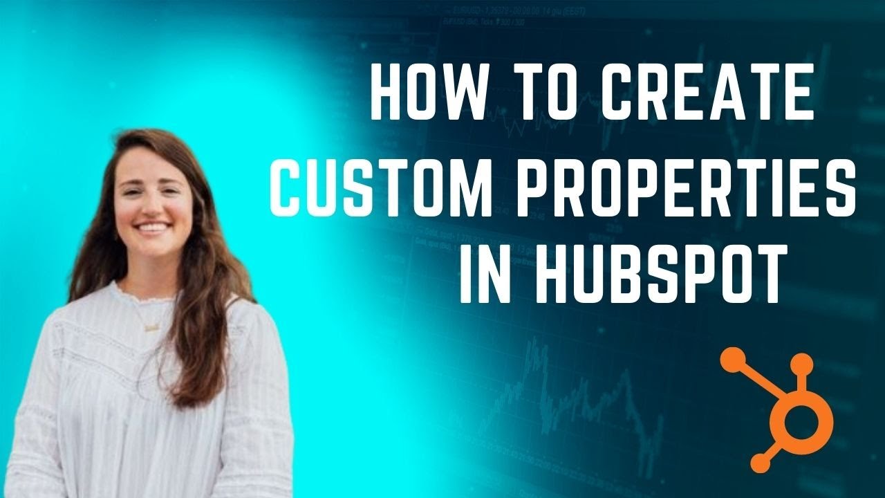 How to Create Custom Properties in HubSpot