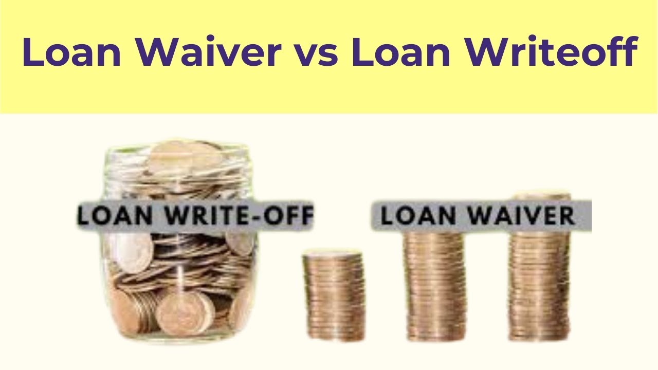 Loan Waiver Vs Loan Write-off I Haircuts I Bad Loans